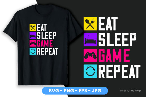 Eat Sleep Game Repeat Graphics for T-Shirt Designs