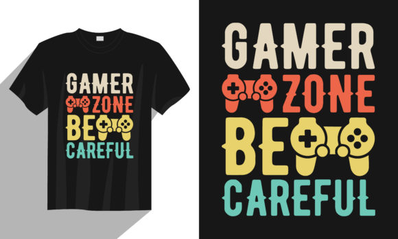 Gamer Zone Be Careful T Shirt Design: Graphics for Print Templates