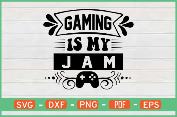 Gaming is My Jam SVG for Crafts & Graphics
