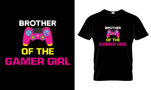 Graphics & Print Templates: Brother of the Gamer Girl T-Shirt