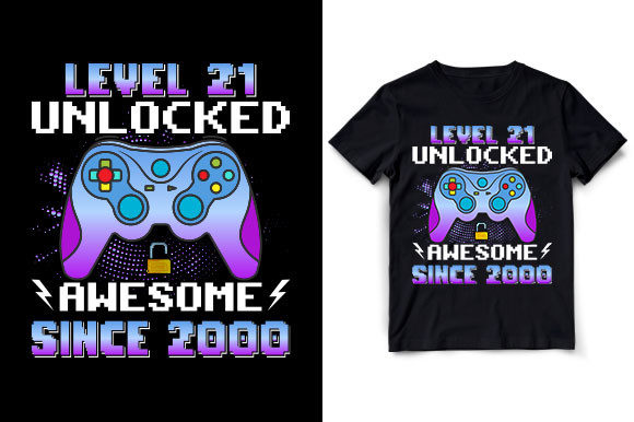 Level 21 Unlocked: Gaming Graphics & T-Shirt Designs