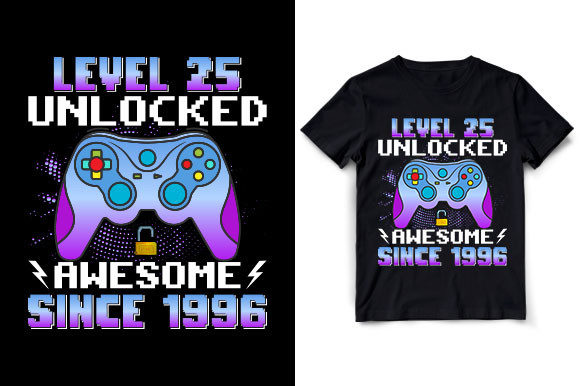 Level 25 Unlocked: Gaming Graphics & T-Shirt Designs