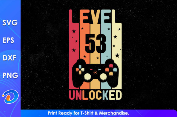 Level 53 Unlocked SVG: Graphics for T-Shirt Designs