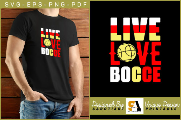 Live Love Bocce Gaming T-shirt Graphic for Crafts